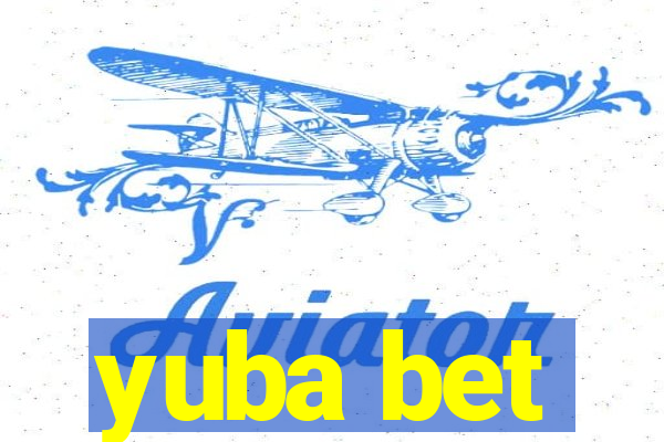 yuba bet